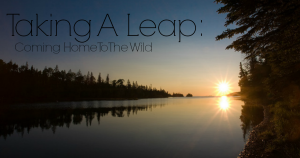 Taking A Leap Coming Home to the Wild FB | We Are Wildness